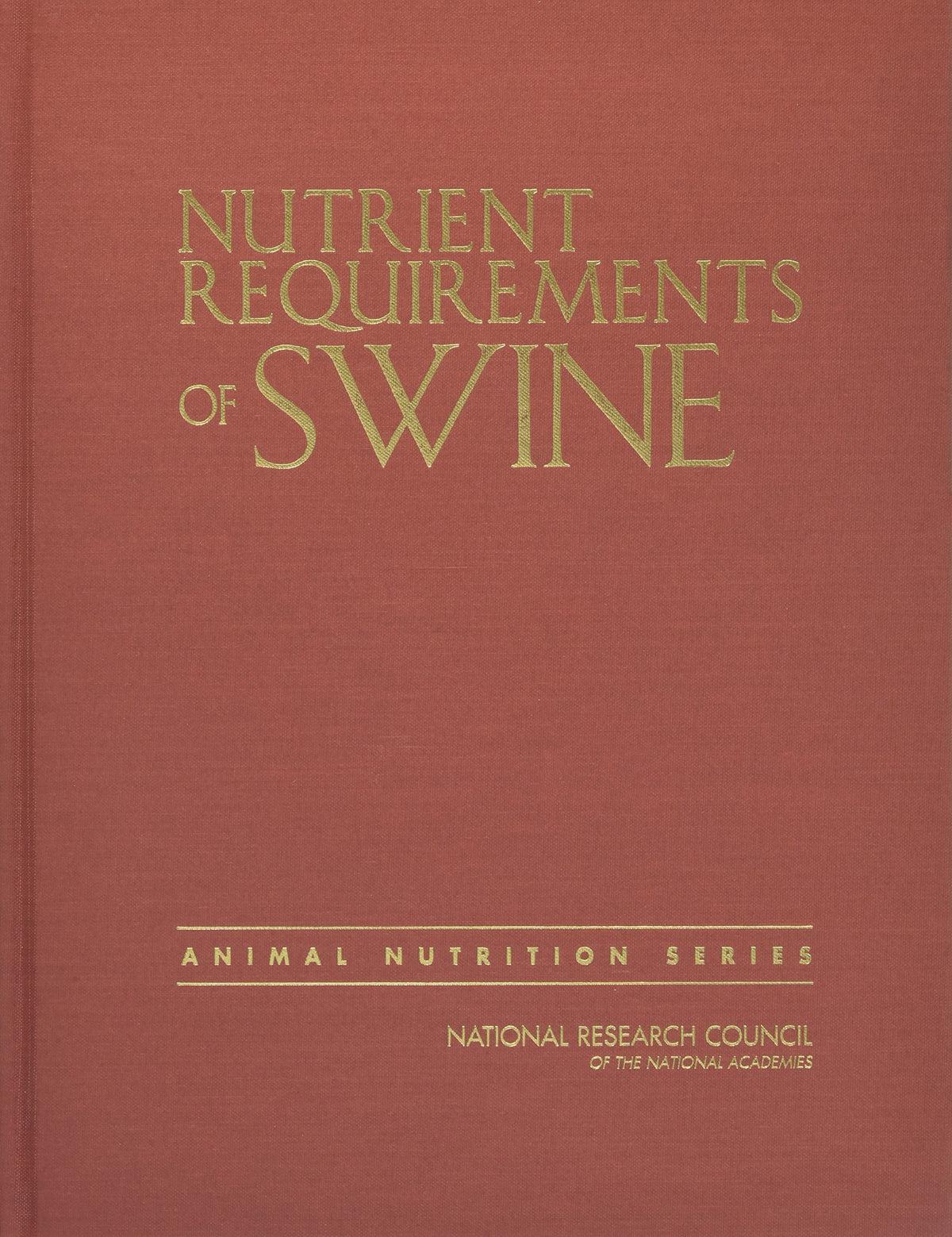 Nutrient Requirements of Swine: Eleventh Revised Edition (Animal Nutrition)