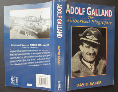 Adolf Galland: The Authorised Biography