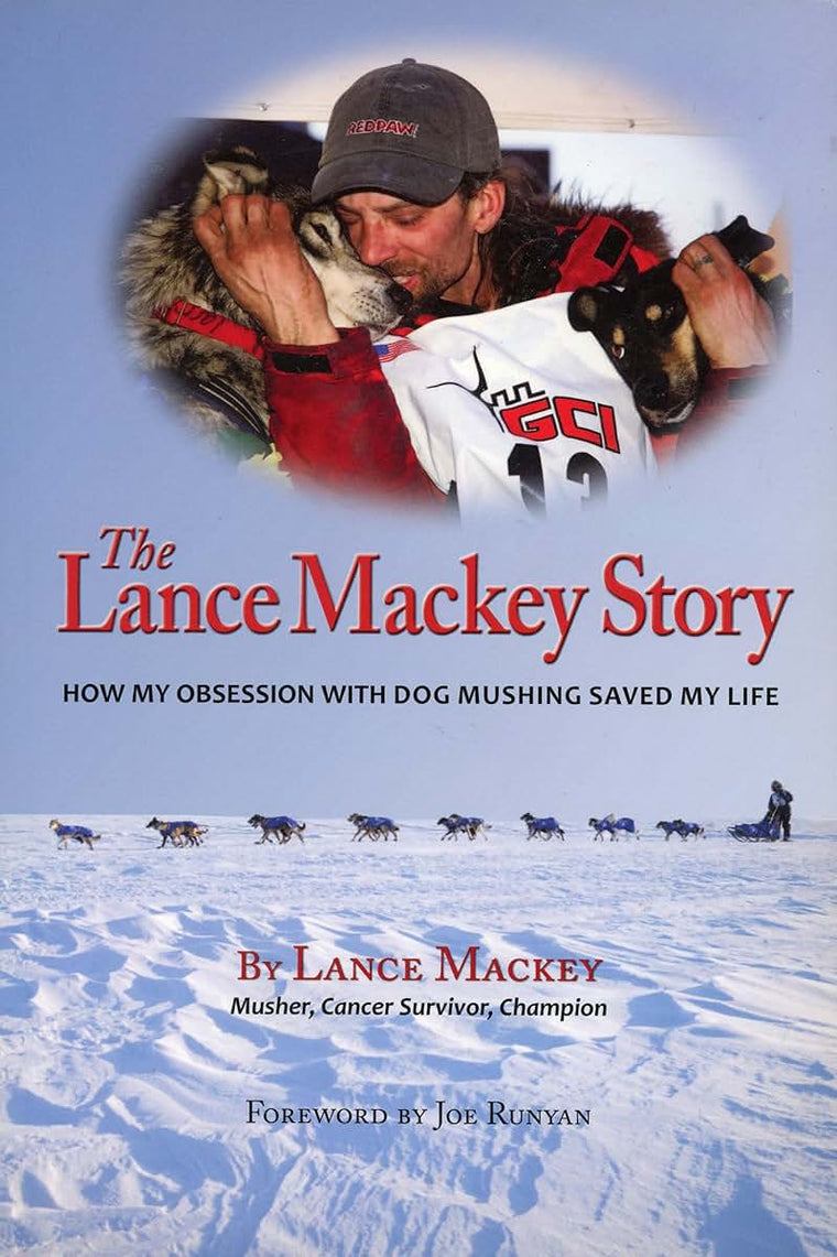 The Lance Mackey Story 1st edition by Lance Mackey (2010) Pa