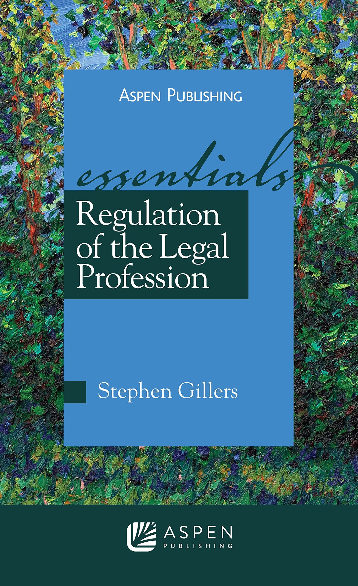 Regulation of the Legal Profession: The Essentials