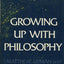 Growing up with philosophy