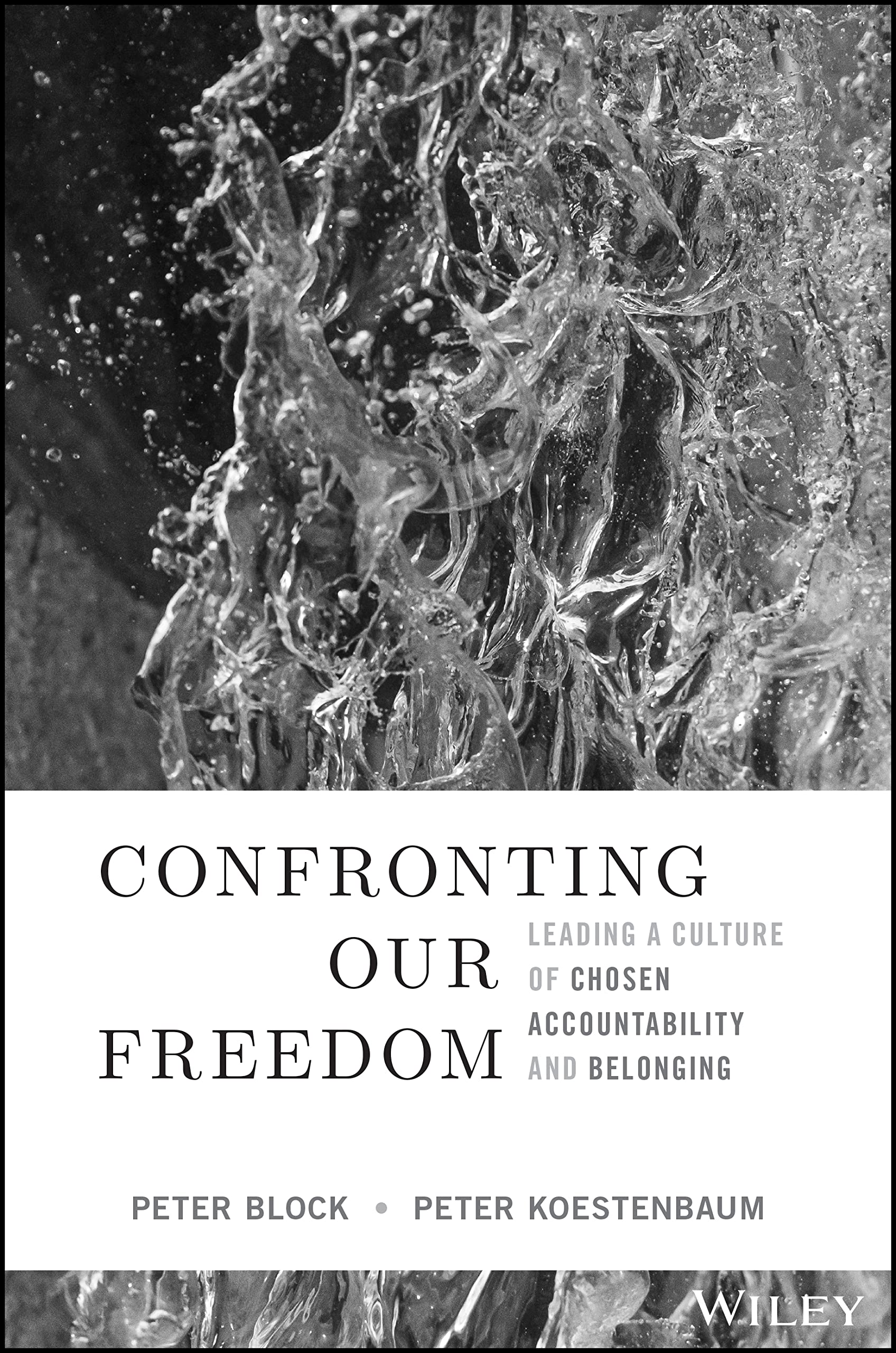 Confronting Our Freedom: Leading a Culture of Chosen Accountability and Belonging