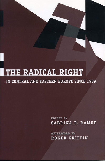 The Radical Right in Central and Eastern Europe Since 1989 (Post-Communist Cultural Studies)