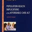 Population Health Implications of the Affordable Care Act: Workshop Summary