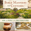 Nelson's New Illustrated Bible Manners and Customs: How the People of the Bible Really Lived
