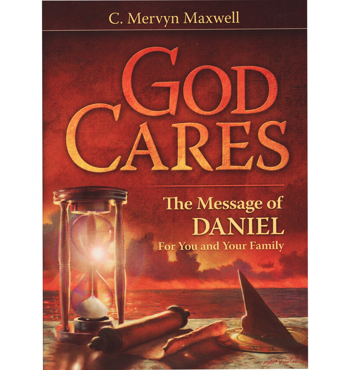 God Cares: The Message of Daniel for You and Your Family