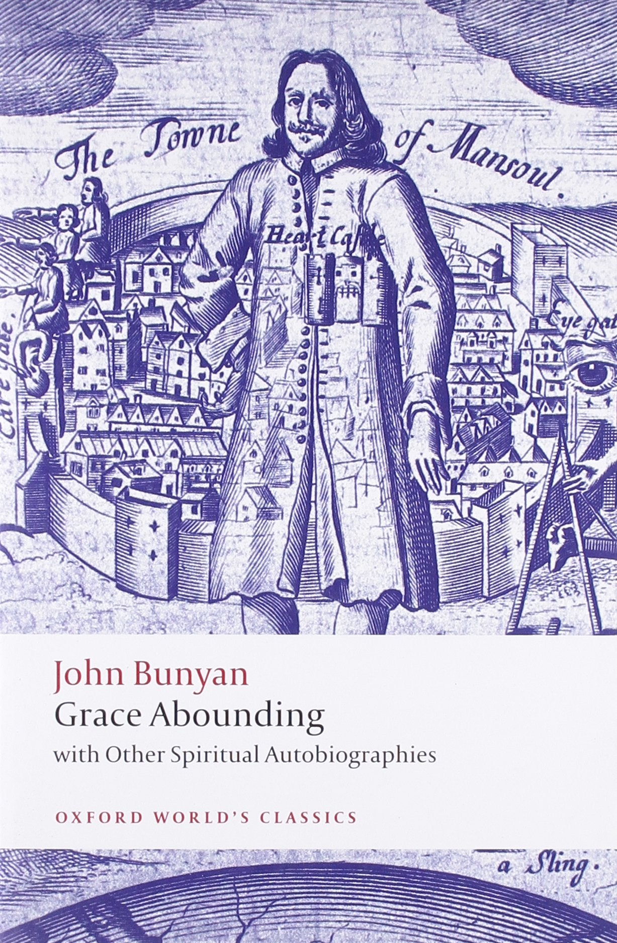Grace Abounding: With Other Spiritual Autobiographies (Oxford World's Classics)