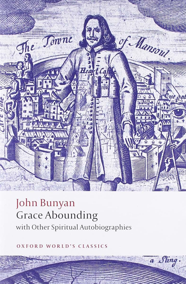 Grace Abounding: With Other Spiritual Autobiographies (Oxford World's Classics)
