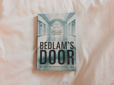 Bedlam's Door: True Tales of Madness and Hope