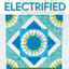 New York Beauty Quilts Electrified: 12 Fun, Skill-Building Projects Using Easy Foundation Paper-Piecing Techniques to Electrify New York Beauty Blocks (Landauer) Sequel to Simplified & Diversified