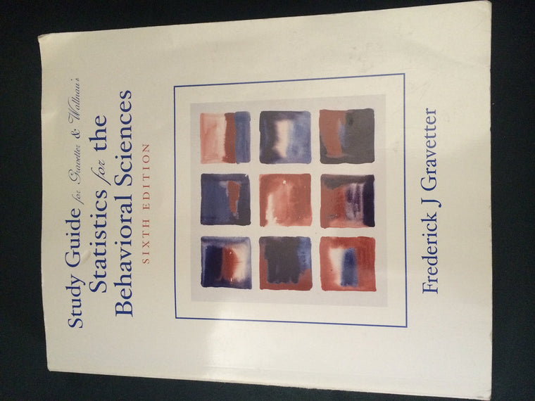 Study Guide for Gravetter/Wallnau's Statistics for the Behavioral Sciences, 6th