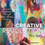 Creative Revolution: Personal Transformation through Brave Intuitive Painting