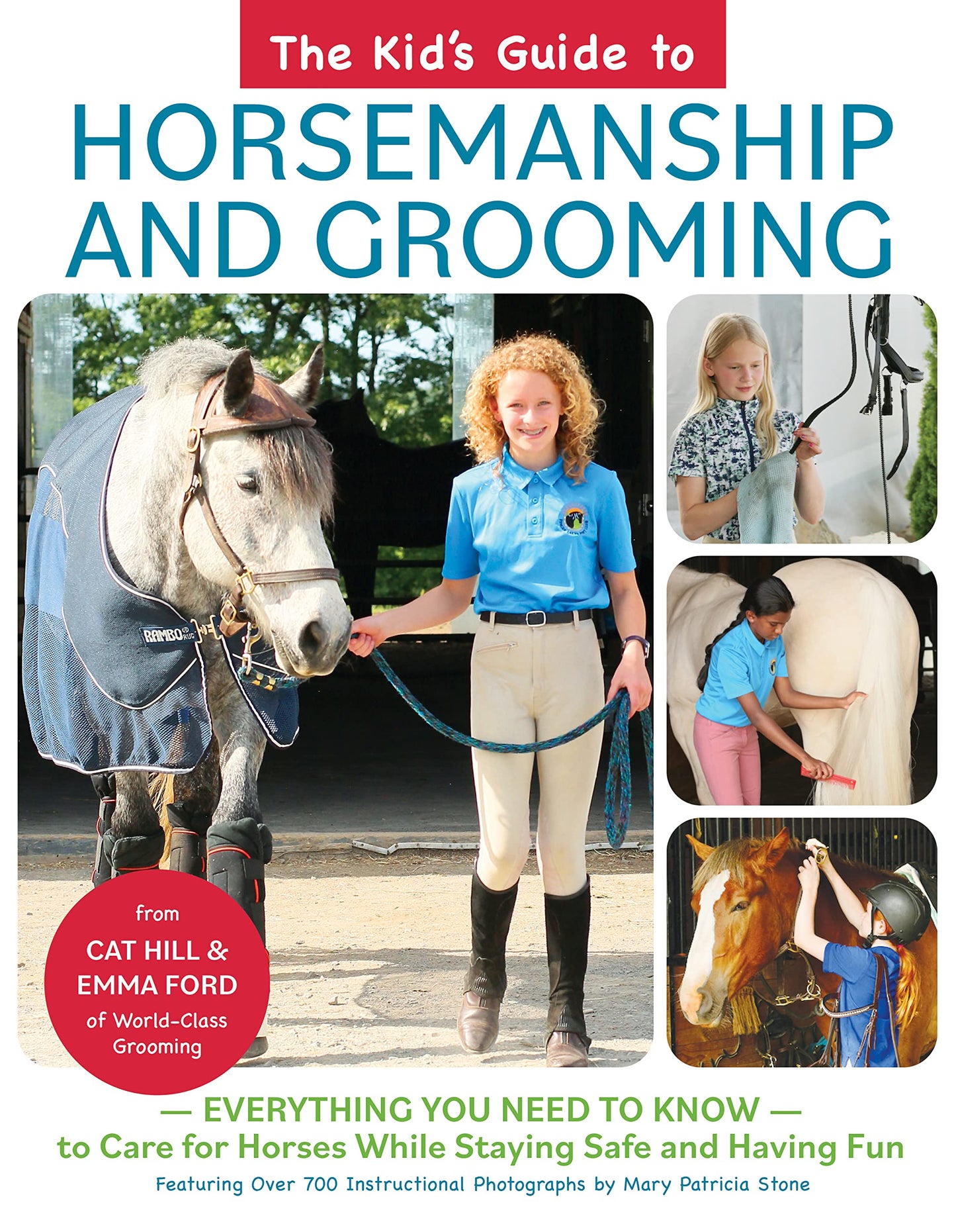 The Kids Guide to Horsemanship and Grooming: Everything You Need to Know to Care for Horses While Staying Safe and Having Fun