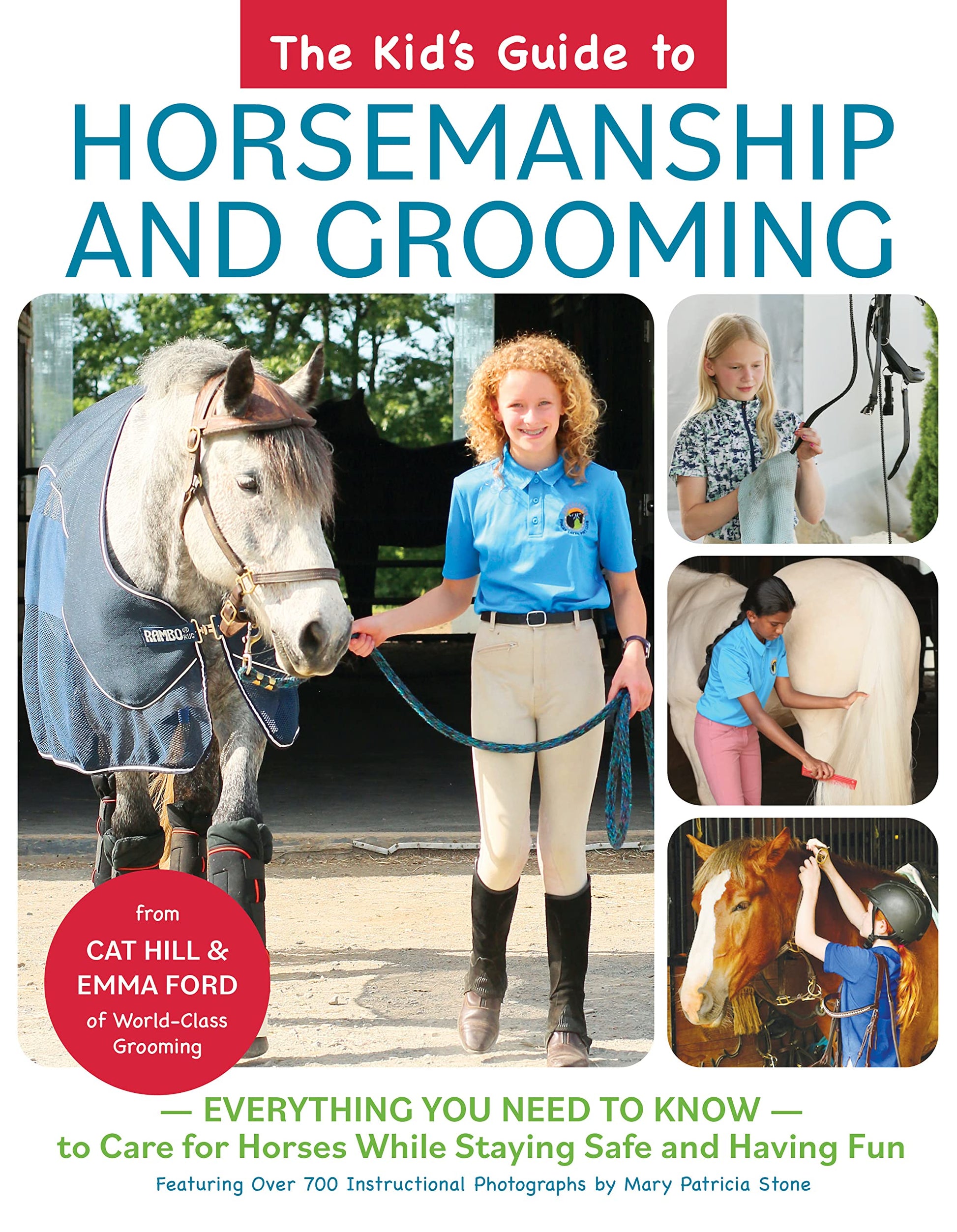The Kids Guide to Horsemanship and Grooming: Everything You Need to Know to Care for Horses While Staying Safe and Having Fun