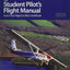 The Student Pilot's Flight Manual: From First Flight to Private Certificate (The Flight Manuals Series)