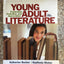 Young Adult Literature: Exploration, Evaluation, and Appreciation