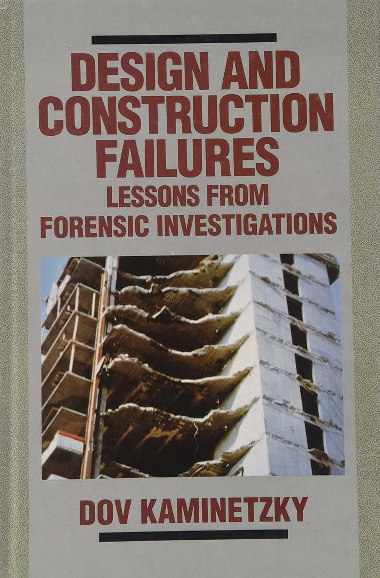Design and Construction Failures: Lessons from Forensic Inve