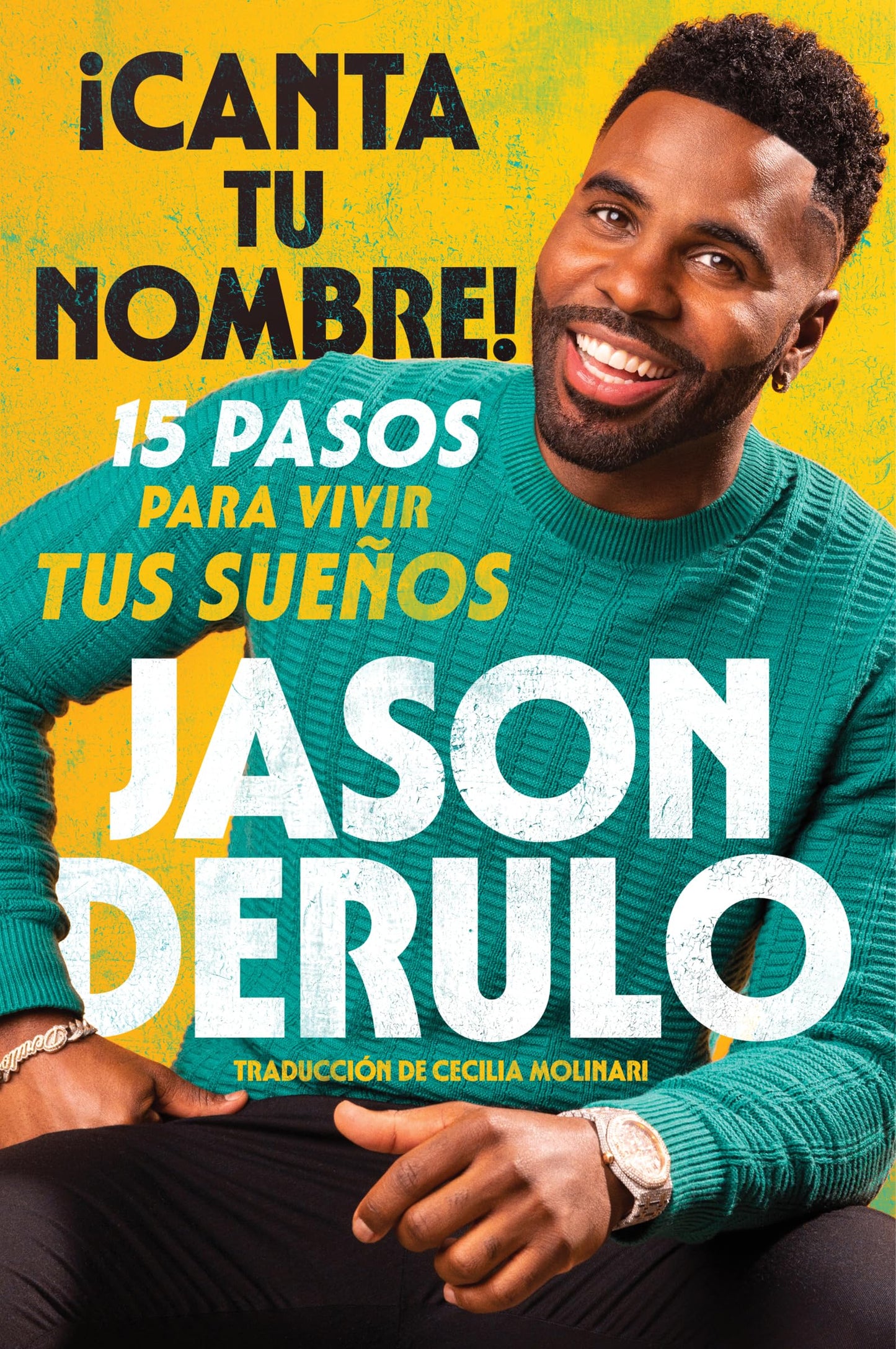 Sing Your Name Out Loud / iCanta tu nombre! (Spanish edition): 15 pasos para vivir tus sueos