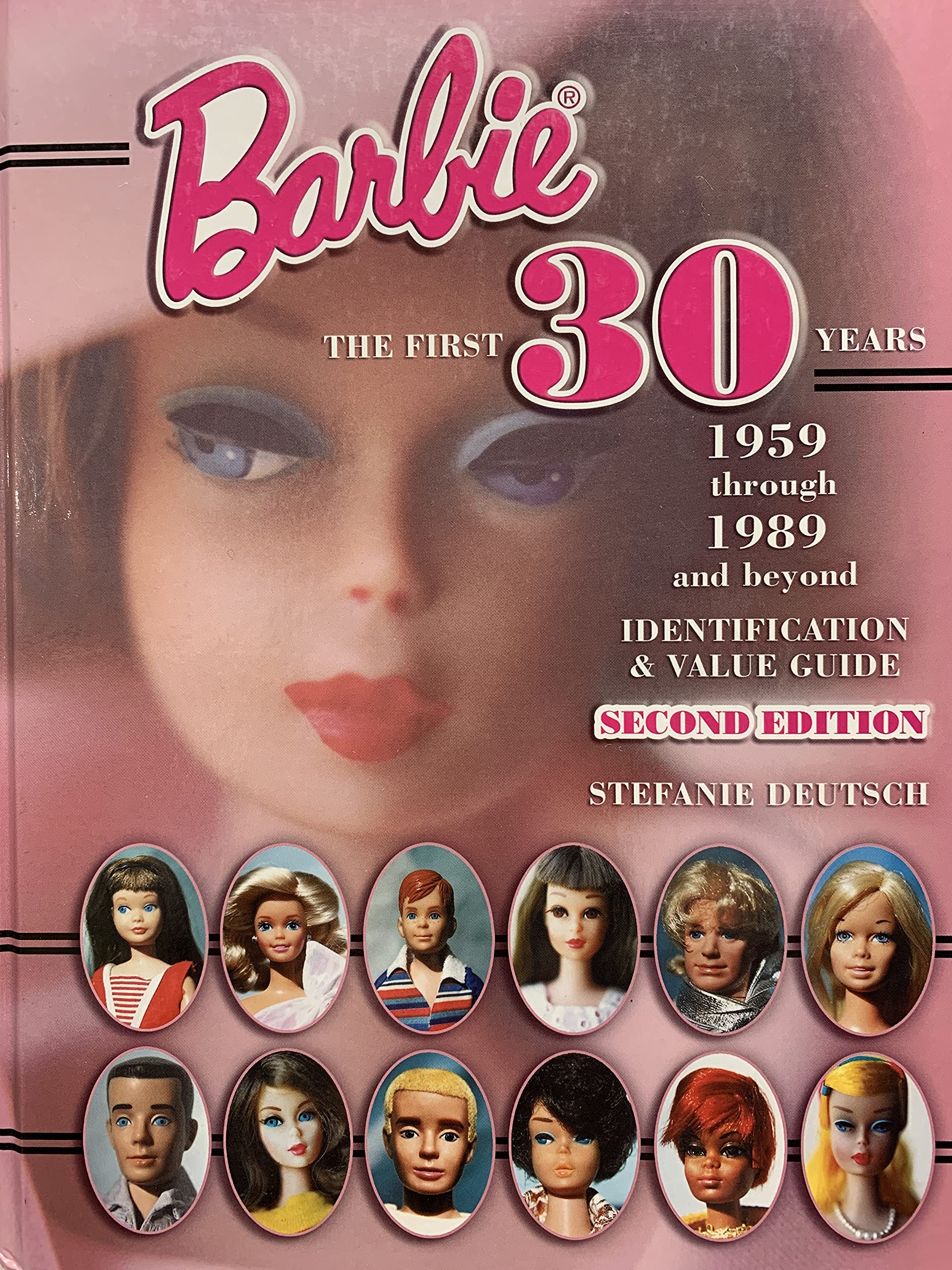 Barbie the First 30 Years, 1959 Through 1989 and Beyond: Identification & Value Guide