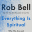Everything Is Spiritual: Finding Your Way in a Turbulent World