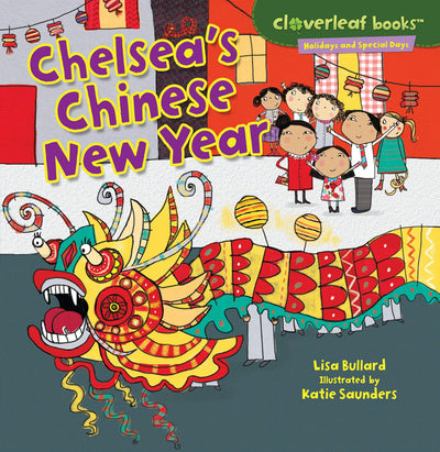 Chelsea's Chinese New Year (Cloverleaf Books  - Holidays and
