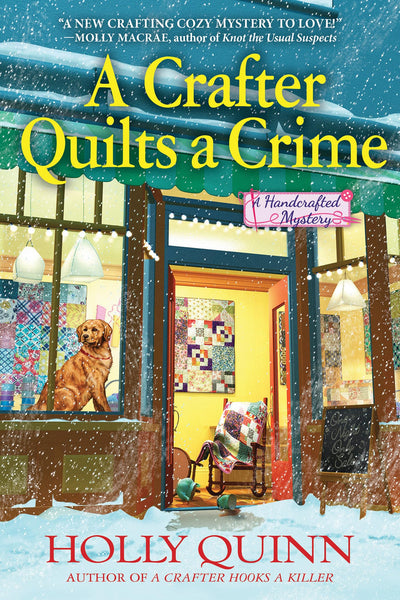 A Crafter Quilts a Crime: A Handcrafted Mystery