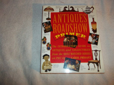 Antiques Roadshow Primer: The Introductory Guide to Antiques