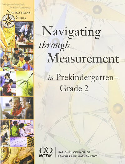 Navigating Through Measurement in Prekindergarten-Grade 2 (Principles and Standards for School Mathematics Navigations)