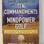 The Ten Commandments of Mindpower Golf: No-Nonsense Strategies for Mastering Your Mental Game