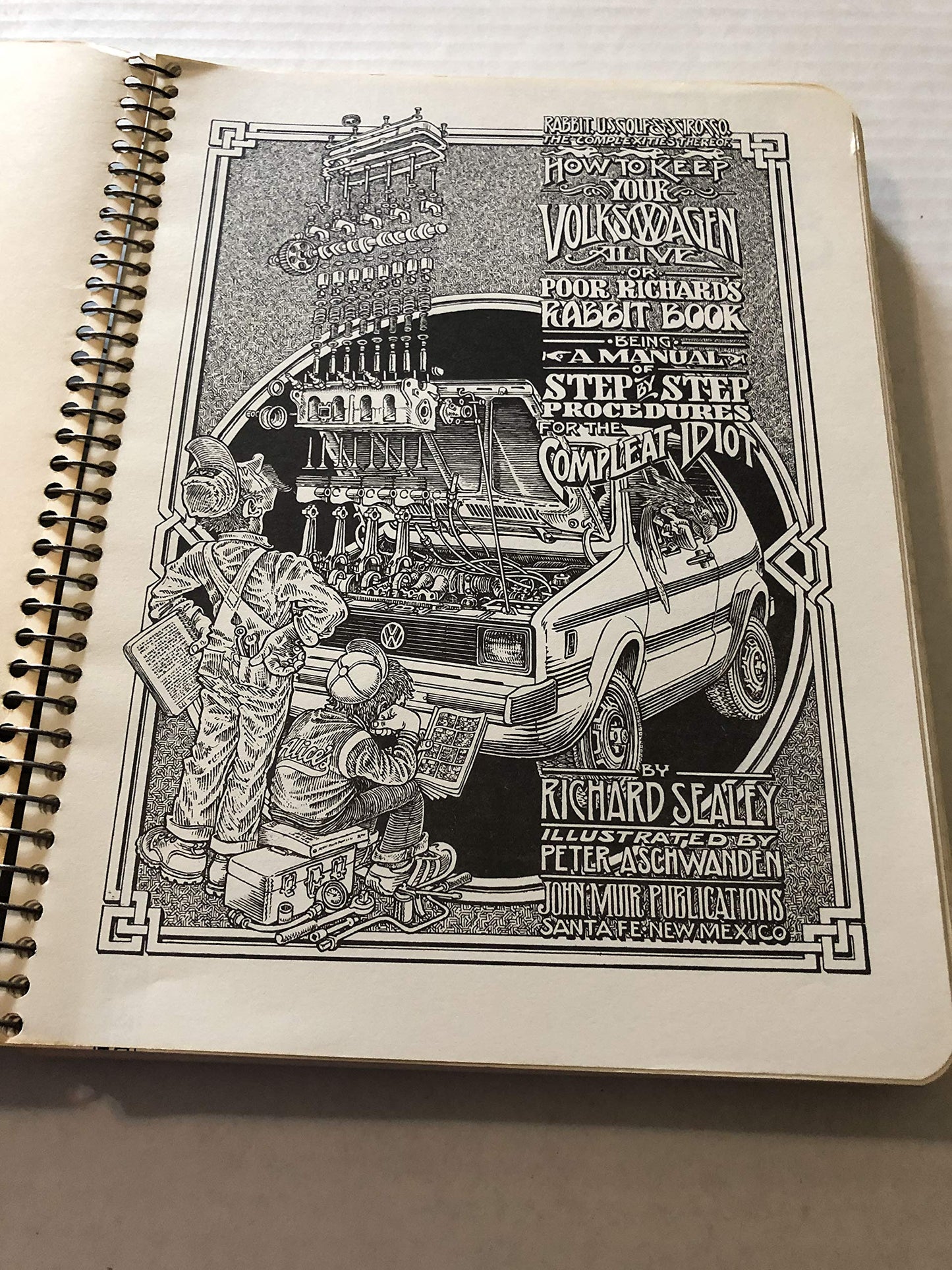 How to keep your Volkswagen alive: or Poor Richard's Rabbit book, being a manual of step by step procedures for the complet idiot (Rabbit, U.S. Golf & Scirocco : the complexities thereof)