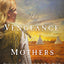The Vengeance of Mothers: The Journals of Margaret Kelly & Molly McGill: A Novel (One Thousand White Women Series, 2)