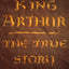 King Arthur: The True Story