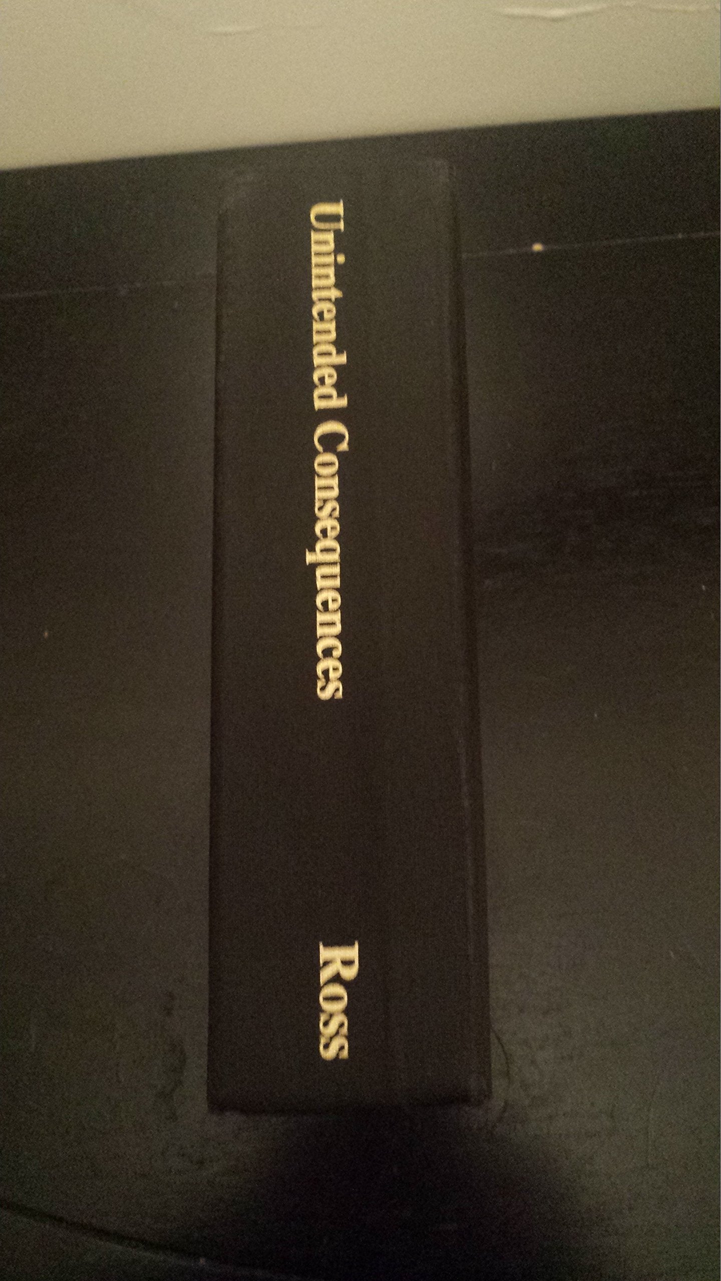 Unintended Consequences by John Ross