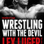 Wrestling with the Devil: The True Story of a World Champion