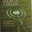 Secrets in the Fields: The Science and Mysticism of Crop Circles