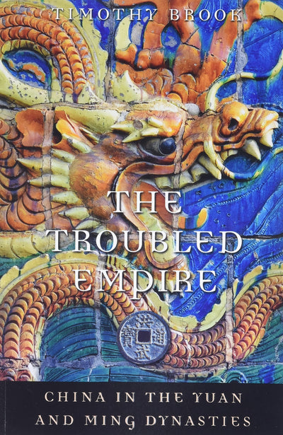 The Troubled Empire: China in the Yuan and Ming Dynasties (H