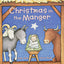 Christmas in the Manger Padded Board Book: A Christmas Holiday Book for Kids