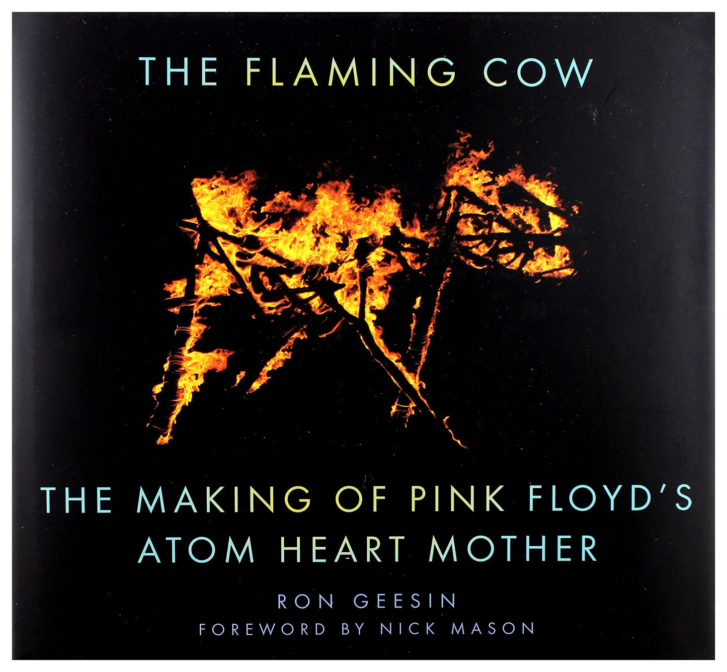 The Flaming Cow: The Making of Pink Floyd's Atom Heart Mother