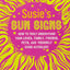 Susie's Sun Signs: How to Truly Understand Your Lover, Family, Friends, Pets, and Yourself Using Astrology