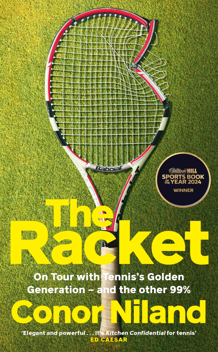 The Racket: On Tour with Tenniss Golden Generation - and the other 99%