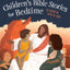 Childrens Bible Stories for Bedtime (Fully Illustrated): To Grow in Faith & Love