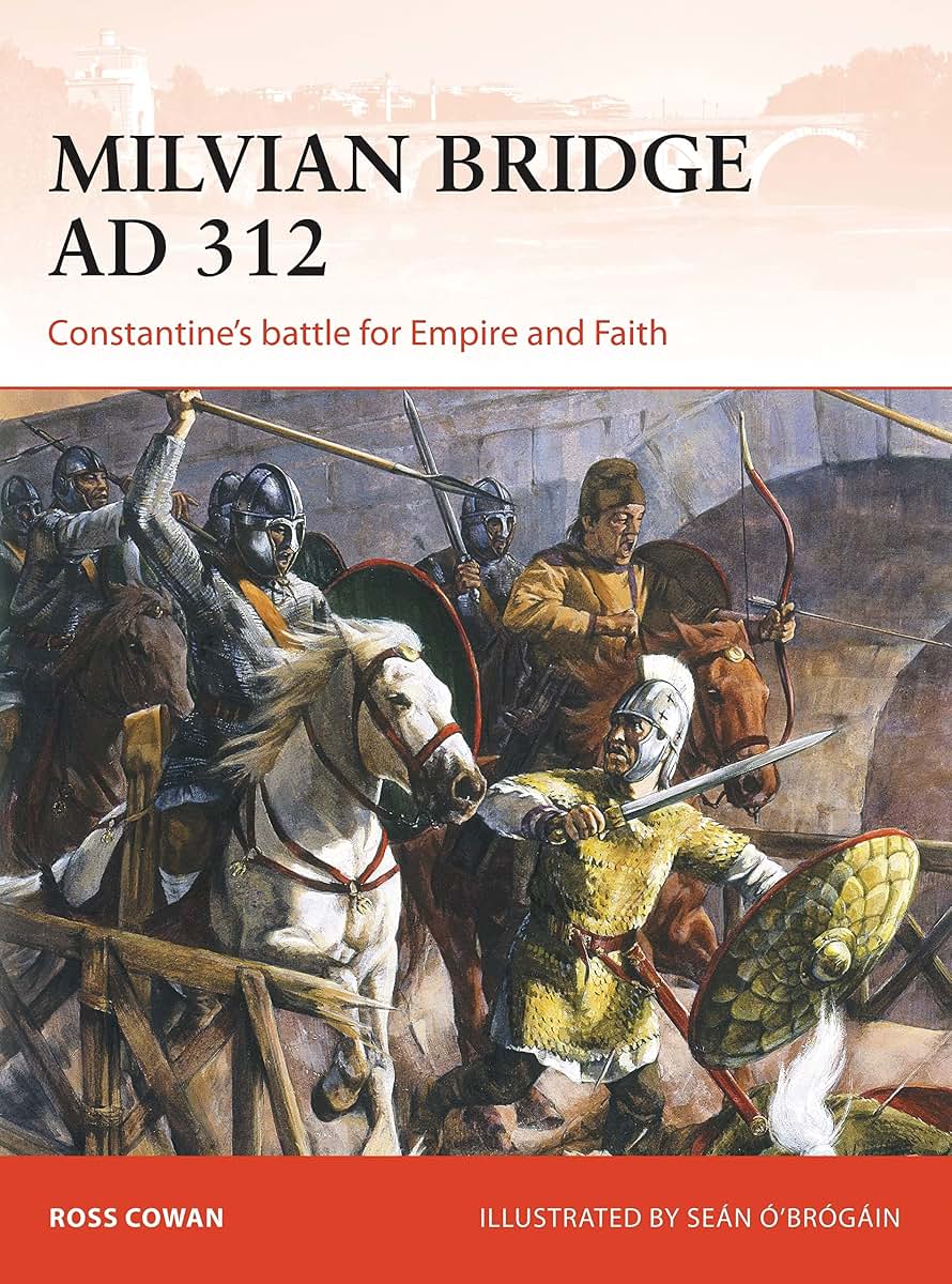 Milvian Bridge AD 312: Constantine's battle for Empire and Faith (Campaign, 296)