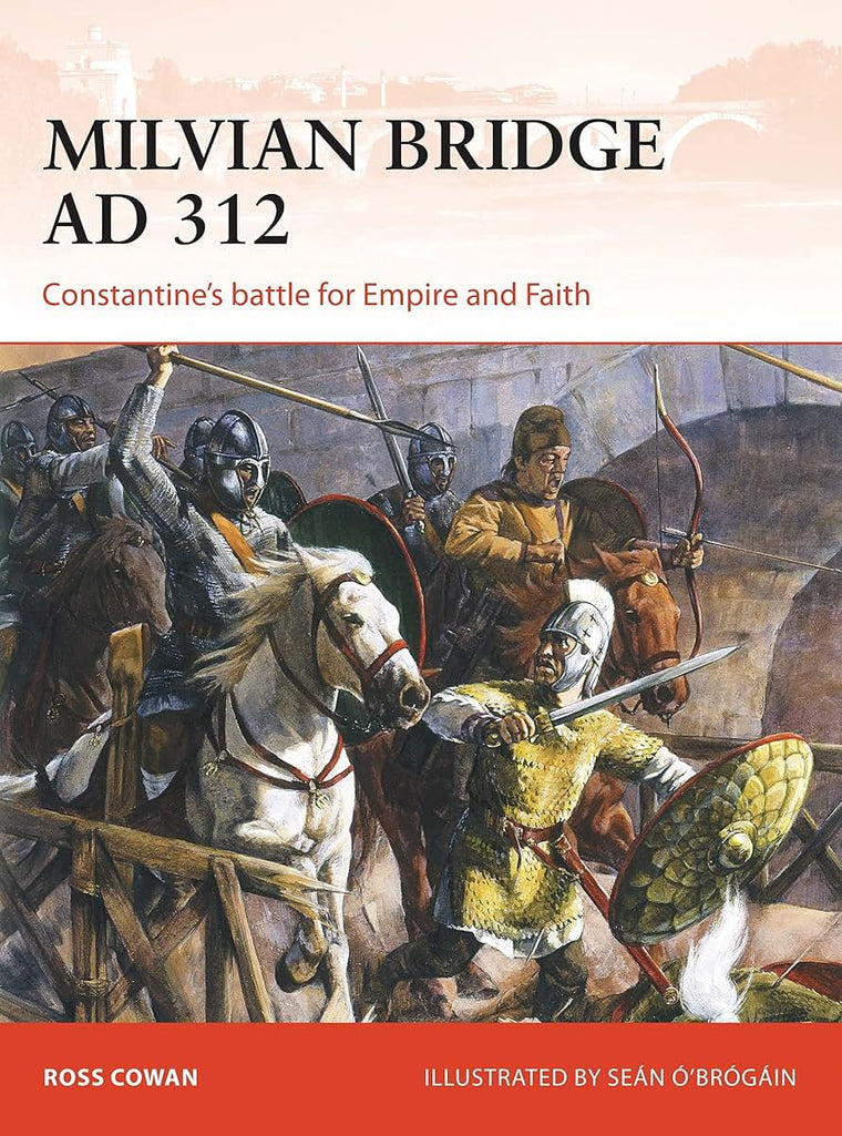 Milvian Bridge AD 312: Constantine's battle for Empire and Faith (Campaign, 296)