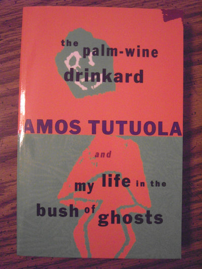 The Palm-Wine Drinkard and My Life in the Bush of Ghosts