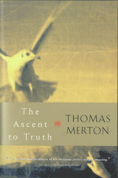 The Ascent to Truth by Merton, Thomas