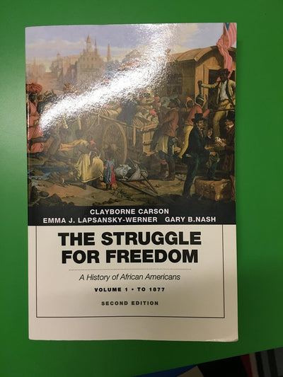 Struggle for Freedom: A History of African Americans, The, Volume 1 to 1877a History of African Americans