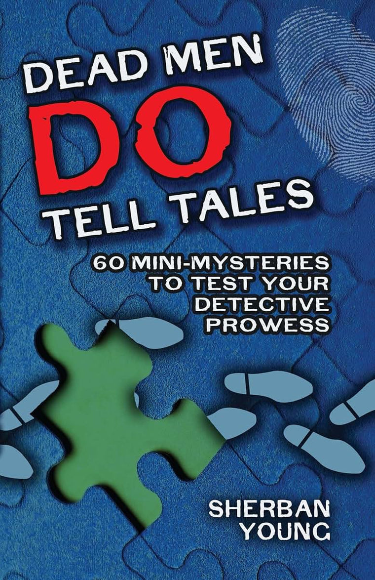 Dead Men Do Tell Tales: 60 Mini-Mysteries to Test Your Detective Prowess (Dover Brain Games)