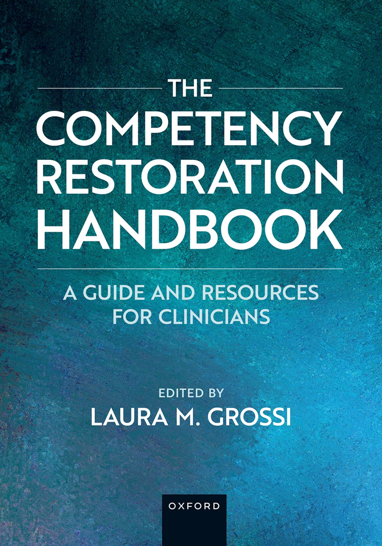 The Competency Restoration Handbook: A Guide and Resources for Clinicians