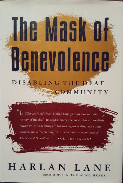 The Mask of Benevolence: Disabling the Deaf Community by Lan