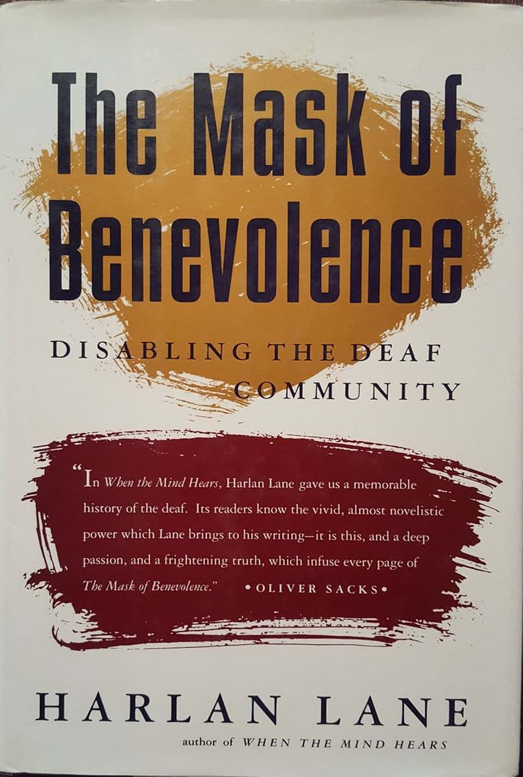 The Mask of Benevolence: Disabling the Deaf Community by Lan